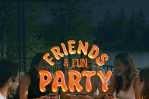 FRIENDS & FUN PARTY