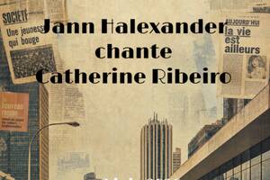 Jann Halexander chante Catherine Ribeiro