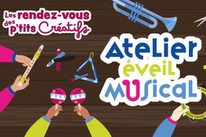 Les rendez-vous des p’tits créatifs : Atelier éveil musical