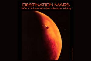 Exposition « Destination Mars 50e anniversaire des missions Viking »