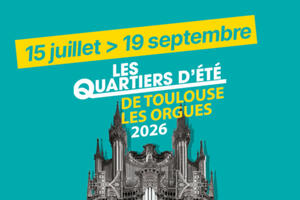 photo ☀️ Les Quartiers d’Été 2026 — Toulouse les Orgues