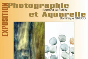 Exposition photographique de Bertrand CLEMENT et Aquarelles de Dominique GRECO