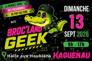 Broc Land Geek Haguenau