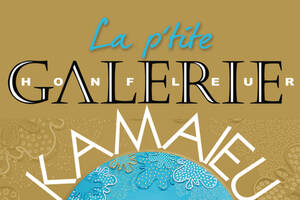 photo Exposition de peinture de Kamaieu à La P'tite Galerie Honfleur