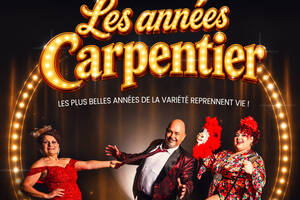 Les années Carpentier - Spectacle de Variétés