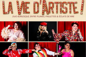 Spectacle burlesque - La Vie d'Artiste