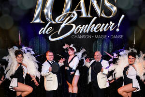 Revue Cabaret - 10 Ans de Bonheur !