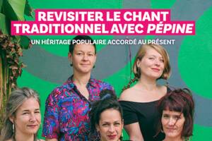 Revisiter le chant traditionnel avec Pépine