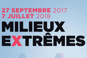 Exposition Milieux Extrêmes