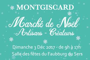 MARCHE DE NOEL - ARTISANS ET CREATEURS - Dimanche 3 Décembre 2017