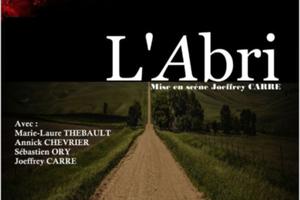 L'Abri - Adaptation du Bout de la route de Jean Giono