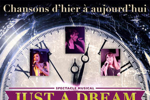 photo JUST A DREAM - CHANSONS D'HIER A AUJOURD'HUI