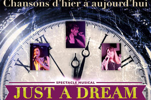 JUST A DREAM - CHANSONS D'HIER A AUJOURD'HUI