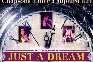 JUST A DREAM - CHANSONS D'HIER A AUJOURD'HUI