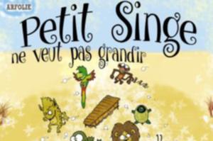 Petit singe ne veut pas grandir par la Cie Arfolie