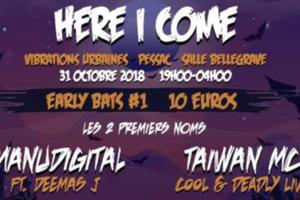 photo HERE I COME aux Vibrations Urbaines:Manudigital ft Deemas J, Taiwan Mc + nouveaux artistes à venir - Le 31 octobre 2018 à Pessac