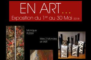 EN ART...nouvelle exposition ,encore 3 artistes invités!!!!!