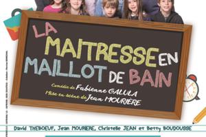 THEATRE - LA MAITRESSE EN MAILLOT DE BAIN Comédie de Fabienne GALULA