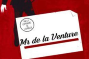 Mr de la Venture par la Cie de l’Embellie