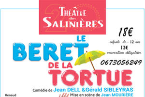 THEATRE - LE BERET DE LA TORTUE Comédie de Jean DELL et Gérald SIBLEYRAS