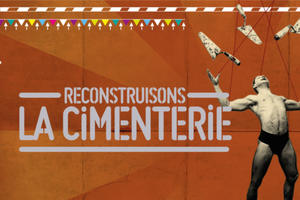 photo Reconstruisons la Cimenterie ! 2e édition