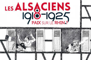 photo 1918-1925 - Les Alsaciens. Paix sur le Rhin?