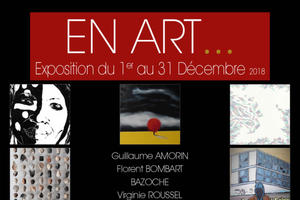 EN ART...nouvelle expositio du 1 au 31 décembre 2018