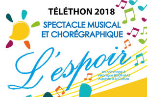 SPECTACLE MUSICAL ET CHOREGRAPHIQUE « L’ESPOIR » TELETHON 2018