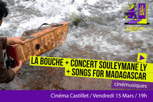 Saison Jazzèbre  -  CINEMUSIQUES : La bouche + Souleymane Ly + Songs for Madagascar