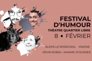 Festival d'humour • 1ère édition • Théâtre Quartier Libre