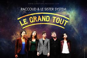 photo Christian Paccoud et le Sister System / Le Grand Tout