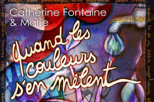 QUAND LES COULEURS S'EN MÊLENT, de Catherine Fontaine et Marie, jeune public