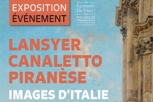 Lansyer, Canaletto et Piranèse – Images d’Italie