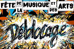 Déblocage - Fête de la musique et des arts