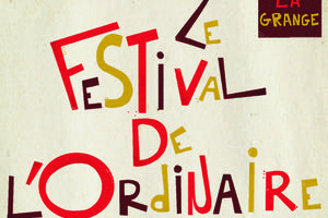 Le Festival de l'Ordinaire - Spectacles et Concerts