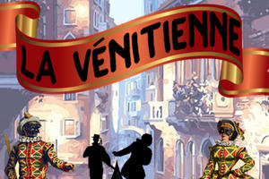 La Vénitienne par la Cie de l'Embellie