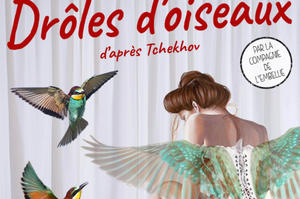 Drôles d’oiseaux d’après Tchekhov par la Cie de l’Embellie