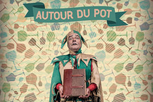 AUTOUR DU POT