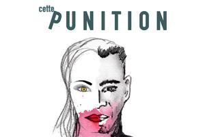 photo Cette Punition du 12 au 21 juillet Grand Petit Théâtre 18h25 Avignon OFF 2019