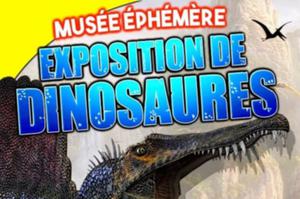 Le Musée Ephémère: Exposition de dinosaures