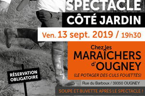 Côté Jardin, spectacle chez les maraîchers d'Ougney