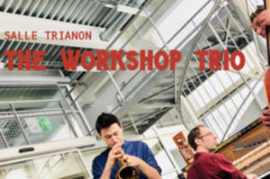 THE WORKSHOP TRIO en concert - dans le cadre du Festival Passage