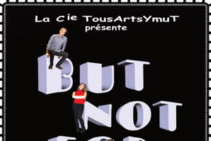 photo But Not For Me - Comédie satirique par la Cie TousArtsYmuT