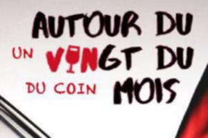 photo Autour du Vingt du mois, un vin du coin