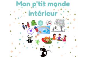 MON P'TIT MONDE INTERIEUR Atelier de sophrologie pour les 4 - 6 ans