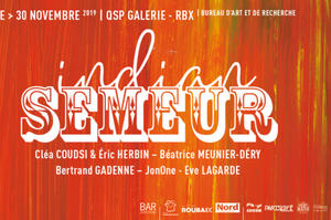 Indian semeur | Cléa Coudsi & Eric Herbin, Béatrice Meunier-Déry, Bertrand Gadenne, JonOne, Eve Lagarde