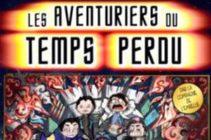 Les aventuriers du temps perdu de et par la Cie de l’Embellie