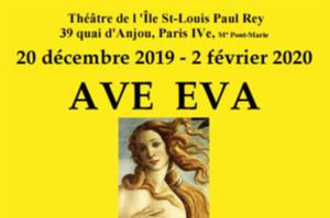 20/12/2019 - 2/02/2020 : 'AVE EVA' au Théâtre de l'Île Saint-Louis