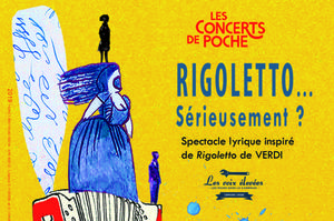 Concert de Poche // Les Voix élevées, Rigoletto... Sérieusement ?