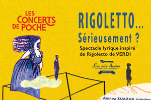 photo Concert de Poche // Rigoletto... Sérieusement ?